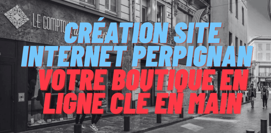 Créer un site ecommerce a perpignan